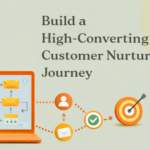 Build a High-Converting Customer Nurture Journey